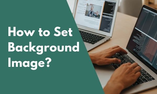 CSS How to set Background Image - Life in Coding