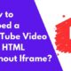 How to embed youtube video in html without iframe