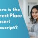 Where is the correct place to insert a javascript