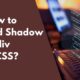 How to Add Shadow to div in CSS